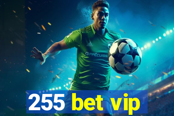 255 bet vip